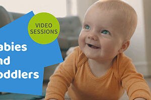 Babies and Toddlers video sessions