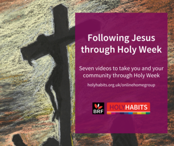 Following Jesus through Holy Week. Seven videos to tak you and your community through Holy Week. holyhabits.org.uk/onlinehomegroup