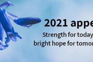 2021 appeal / Strength for today and bright hope for tomorrow