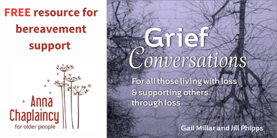 FREE resource for bereavement support / Anna Chaplaincy for Older People logo / Grief Conversations for all those living with and supporting others through loss. / Gail Millar and Jill Phipps