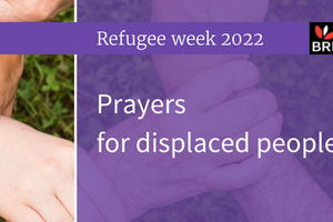 Refugee Week 2020 Prayers for displaced peoples